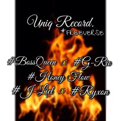 BossQueen X G - Ric X HoneyFlow X J - Liel X Ryxon - FreeVers