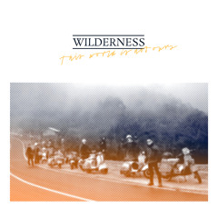 Wilderness - Tomorrow Will Be Different