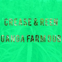 CREASE & REEN - Ganja Farm Dub (Clip)(Forthcoming on Inner Minds Rec)