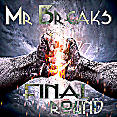 [HBR072]Mr Breaks - Final Round (Original Mix) Release Date 04 - 05 - 2015