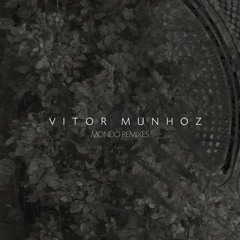 Vitor Munhoz - Mondo (Gabriel Moraes Remix)