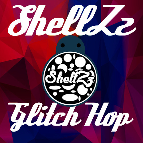 Stream OfficialShellZz | Listen to [Glitch Hop] ShellZz playlist online ...