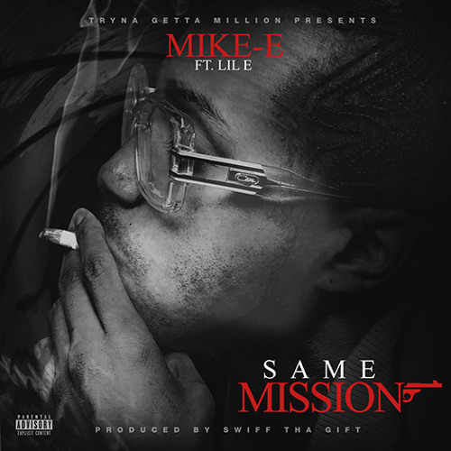 Mike E Ft Lil E - Same Mission