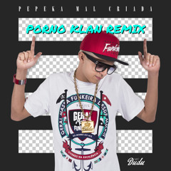 Mc Dudu - Pepeka Malcriada (Porno Klan Remix) - Click Buy to Download