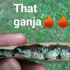 That ganja