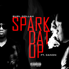 BURL DOLLAH FT.CANON - Spark Dat Up