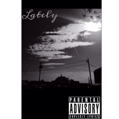 Space FSO- Lately Ft. Bryl Wager, T Time   (Prod. by John Beats)