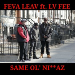 "SAME OL' NI**AZ" ft. LV FEE