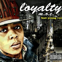 LOYALTY M.O.E. FEAT YOUNG VEE