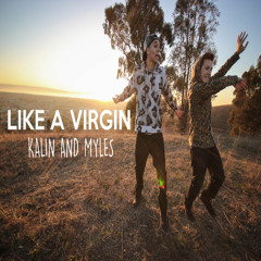 Kalin And Myles - Like A Virgin