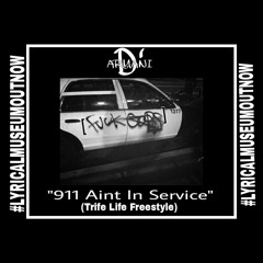 D'Armani - 911 Aint In Service (Trife Life Freestyle)