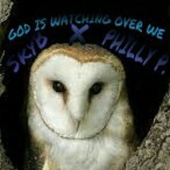 Sky B x Philly P GOD IS Watchin Over We [Prod. By Philly P On Tha Trackk]