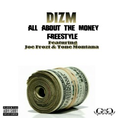 All About The Money [Freestyle] (Ft. Joe Frozt & Tone Montana)