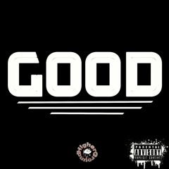 GOOD ft Ray Cobaine, Blakkman G, Dre Thompson
