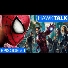 Batman V Superman, The Avengers, & Spider-Man | HawkTalk Podcast Ep. 1
