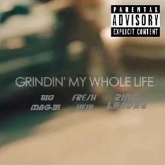 Grindin' (REMIX) - BIG MAG-IK, Fresh Heir, & Ring Leader