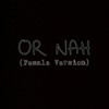 Or Nah - Ty Dolla $ign ft. The Weeknd and Wiz Khalifa (Female version cover)