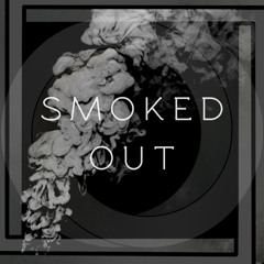 smoked out