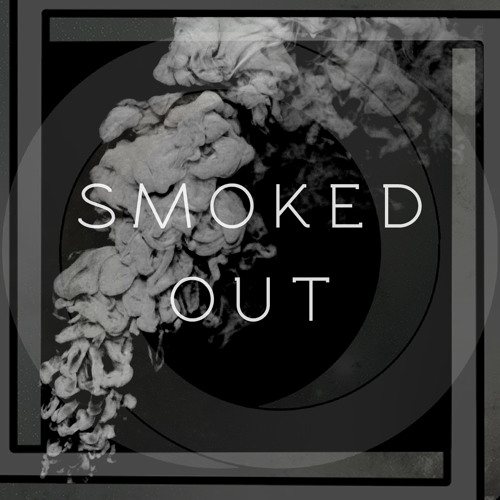 smoked out