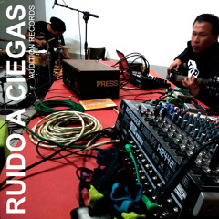 RUIDO A CIEGAS 23 : GUSTAVO NANDAYAPA, ELI PINTO & AXEL MUÑOZ