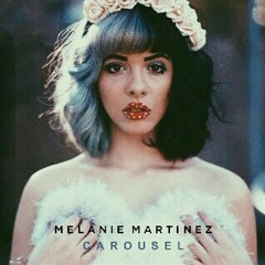 Carousel - Melanie Martinez
