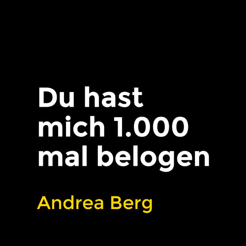 Du Hast Mich 1000 Mal Belogen