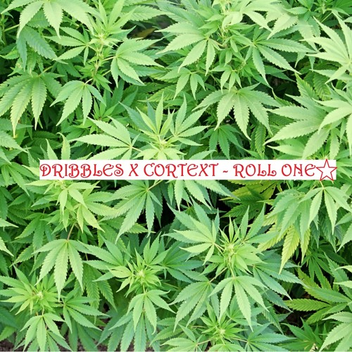 Dribbles X Cortext - Roll One (Prod By The Basement)