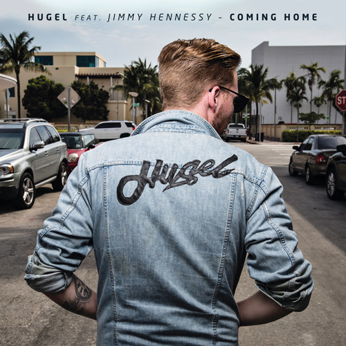HUGEL - Coming Home (feat. Jimmy Hennessy)