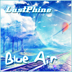 LastPhine - Blue Air (Original Mix) [FREE DOWNLOAD]