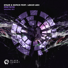 Envia & Eepica Ft. Lokka Vox - Pretend