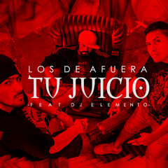 TU JUICIO - Los de Afuera Feat DJ Elemento (Video)