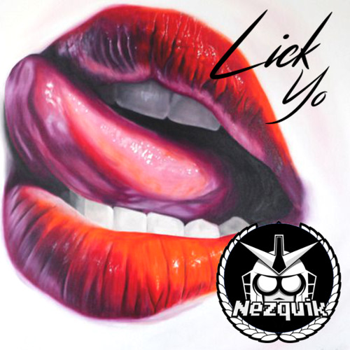 Lick Yo - Nezquik