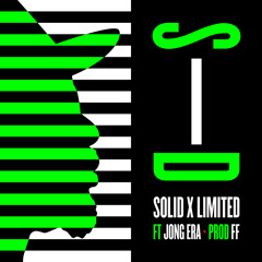Solid X Limited Ft. Jong Era (Prod. FF)