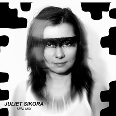 Juliet Sikora [Mini Mix] - April 2015