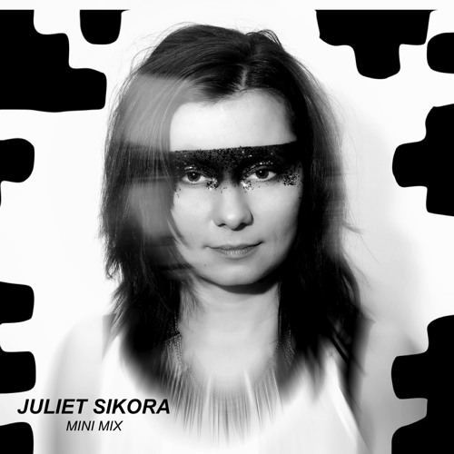 Juliet Sikora [Mini Mix] - April 2015