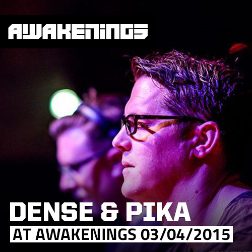 Dense & Pika at Awakenings 03-04-2015