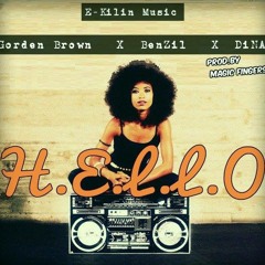 E-Kilin Music (Gorden Brown X BenZil X DiNA) - HELLO! - (Prod. By Magic Fingers)