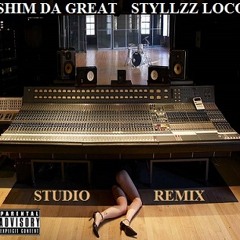 Studio (S.O.B Remix) - Shim Da Great x Styllzz LoCo