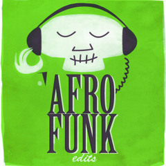 Afrofunk edits