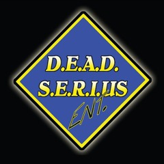 D.E.A.D.S.E.R.I.US FREESTYLYE