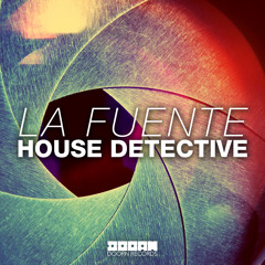 La Fuente - House Detective (Oliver Heldens Heldeep Radio Rip) [Out Now]
