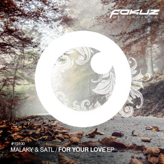 FOKUZ15100 / Satl & Malaky - For Your Love EP