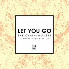 The Chainsmokers - Let You Go Ft. Great Good Fine Ok (Edward Bloom Remix)
