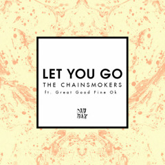 The Chainsmokers - Let You Go Ft. Great Good Fine Ok (Edward Bloom Remix)