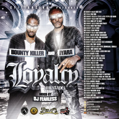 Bounty Killer & Iyara - Loyalty Mixtape