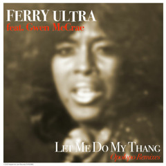 OUT NOW! Ferry Ultra Feat. Gwen Mccrae - Let Me Do My Thing (OPOLOPO Remix, snippet)