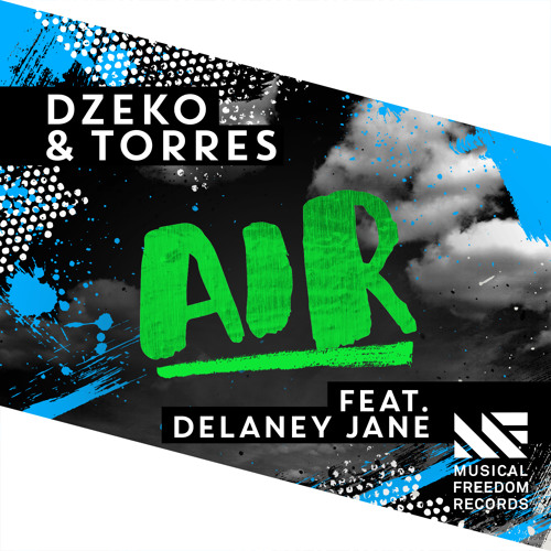 Dzeko & Torres - Air Feat. Delaney Jane [OUT NOW]