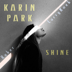 Karin Park - Shine (LarryKoek ft. Ruber Remix)