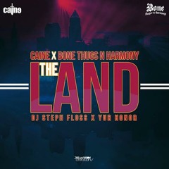 DJ Steph Floss Ft. Caine, Bone Thugs N Harmony and Yur Honor - The Land