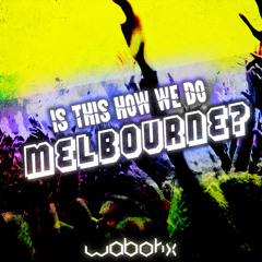 Is This How We Do Melbourne? (Original Mix)[OUT]